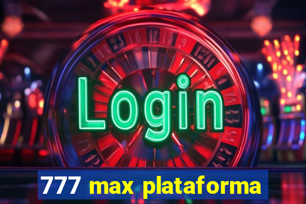 777 max plataforma